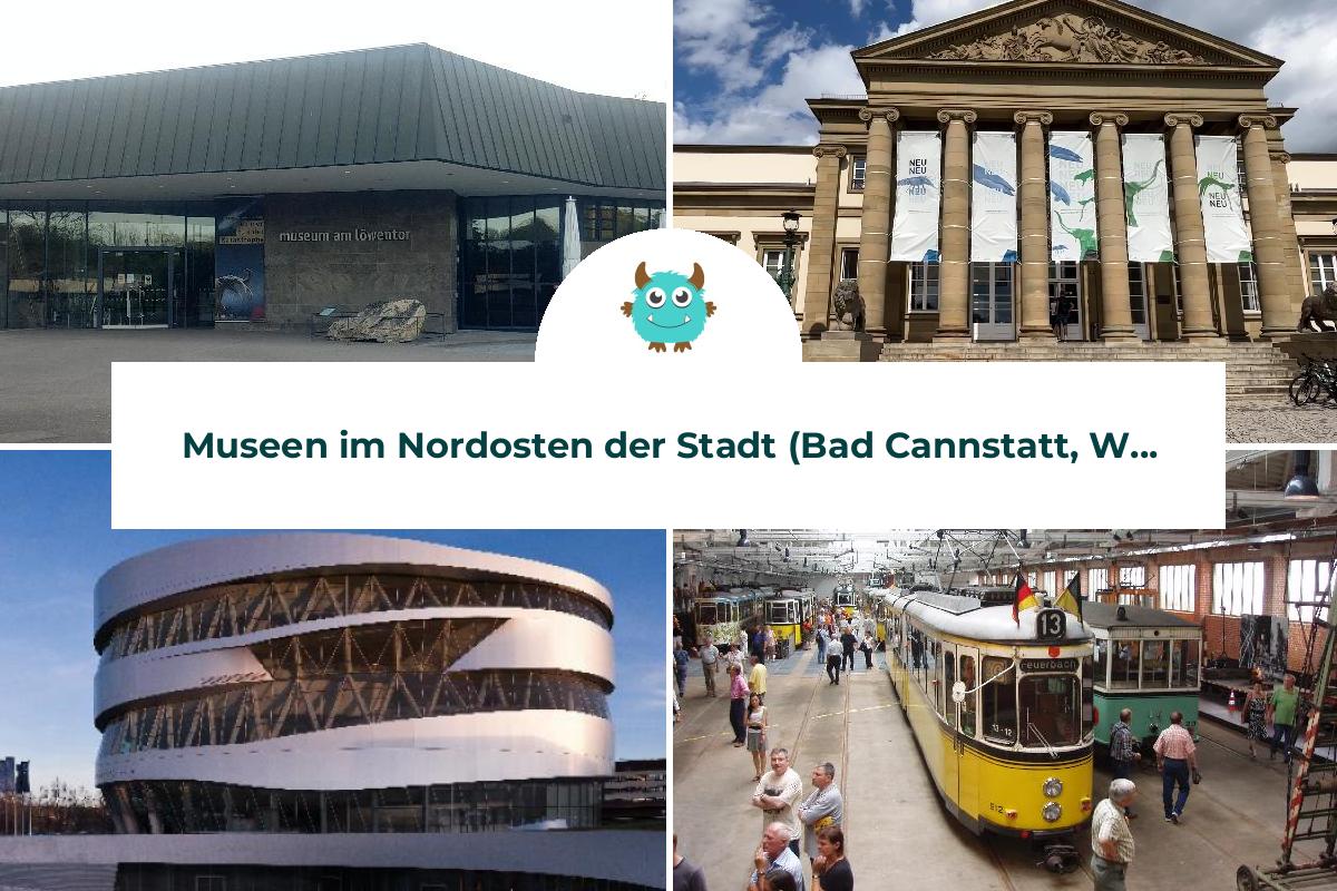 Museen im Nordosten der Stadt (Bad Cannstatt, Wasen) in Stuttgart